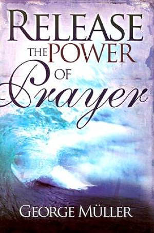 Release The Power Of Prayer PB - George Muller